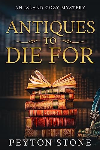 Antiques To Die For (An Island Cozy Mystery #1)