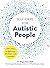 Self-Care for Autistic People: 100+ Ways to Recharge, De-Stress, and Unmask!