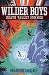 Death Valley Summer by Brandon Wallace Death Valley Summer by Brandon Wallace