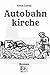 Autobahnkirche: EIN NAHRUNG...
