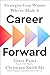 Career Forward: Strategies from Women Who've Made It