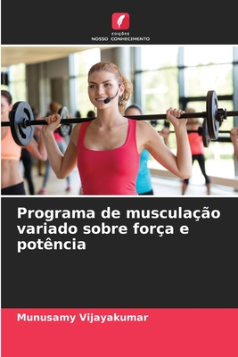 Programa de musculação variado sobre força e potência (Portuguese Edition)