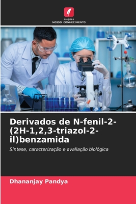 Derivados de N-fenil-2-(2H-1,2,3-triazol-2-il)benzamida: Síntese, caracterização e avaliação biológica (Portuguese Edition)