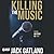 Killing The Music by Jack Gatland