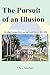 The Pursuit of an Illusion:...