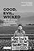 Good, Evil, Wicked: The Art...