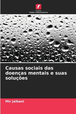 Causas sociais das doenças mentais e suas soluções (Portuguese Edition)