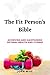 The Fit Person's Bible: Ach...