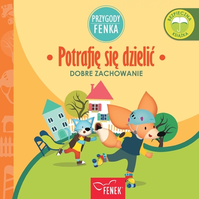 Potrafię się dzielic: Dobre zachowanie (Przygody Fenka) (Polish Edition)