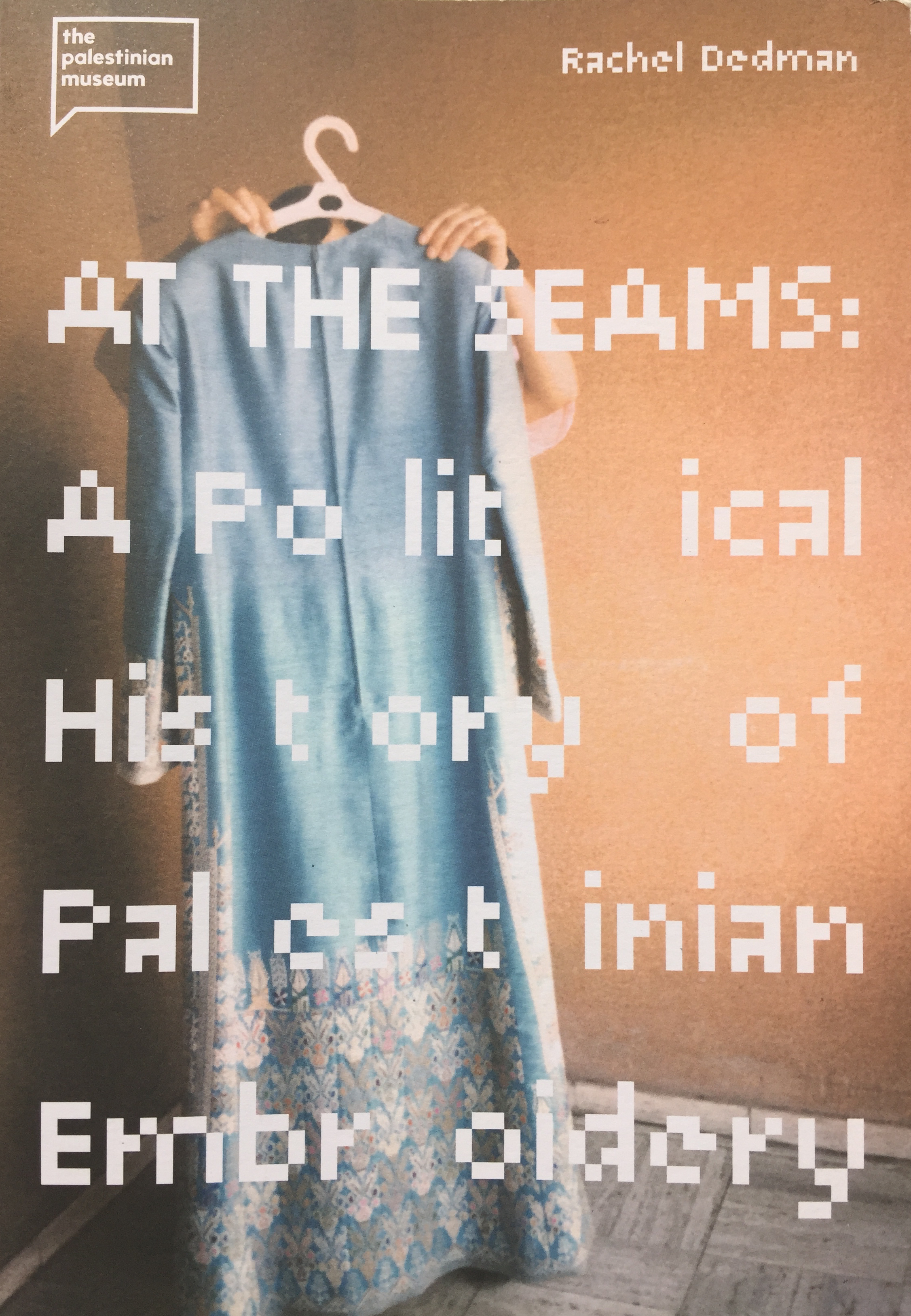 At the Seams: A Political History of Palestinian Embroidery (Paperback)