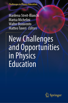 New Challenges and Opportunities in Physics Education (Challenges in Physics Education)