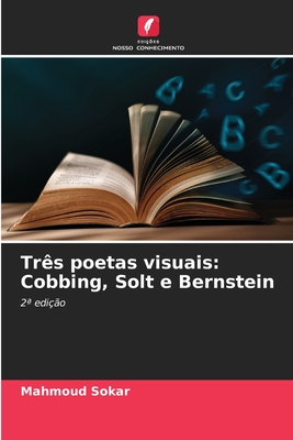Três poetas visuais: Cobbing, Solt e Bernstein: 2ª edição (Portuguese Edition)