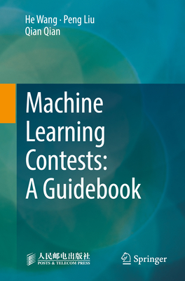 Machine Learning Contests: A Guidebook (Paperback)