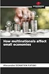 How multinationals affect small economies How multinationals affect small economies