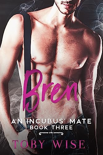 Bren (An Incubus' Mate #3)