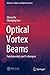 Optical Vortex Beams: Fundamentals and Techniques (Advances in Optics and Optoelectronics)