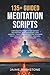 135+ Guided Meditation Scri...