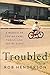 Troubled: A Memoir of Foste...