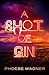 A Shot of Gin