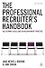 The Professional Recruiter's Handbook by Jane Newell Brown