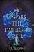 Under the Twilight Veil