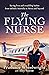 The Flying Nurse by Prudence Wheelwright