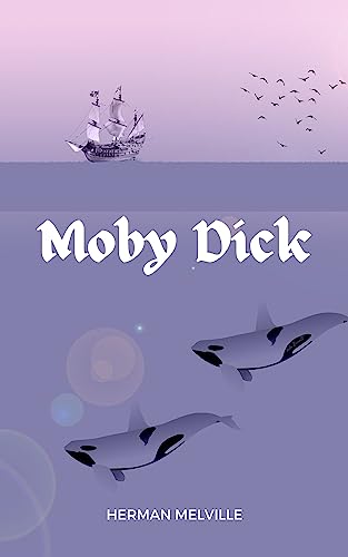 Moby Dick: The Original 1851 Unabridged Edition