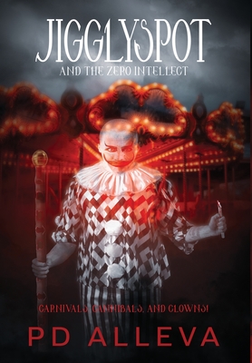 Jigglyspot and the Zero Intellect: An Addictive Horror Novel