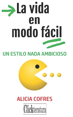 La vida en modo fácil (Spanish Edition)