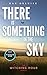 There Is Something In The Sky: A 60-Minute Horror (The Witching Hour)