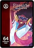 Fireside Magazine #64, February 2019