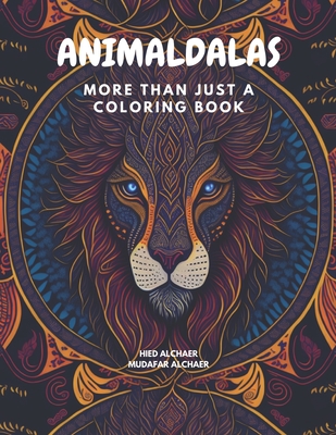 ANIMALDALAS: MORE THAN JUST A COLORING BOOK (MANDALAS)