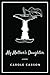 My Mother's Daughter by Carole Carson