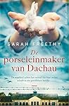 De porseleinmaker van Dachau by Sarah Freethy