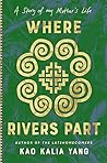 Where Rivers Part: A Story of My Mother's Life Book cover for Where Rivers Part: A Story of My Mother's Life
