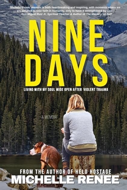 NINE DAYS: Living With My Soul Wide Open After Violent Trauma