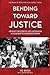 Bending Toward Justice: A Memoir of Two Decades of LGBT Leadership and the Founding of the Human Rights Campaign