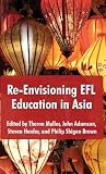 Re-Envisioning EFL Education in Asia