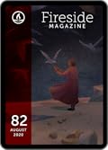 Fireside Magazine Issue 82, August 2020