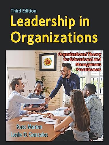 Leadership in Organizations: Organizational Theory for Educational and Management Practitioners, Third Edition (Paperback)