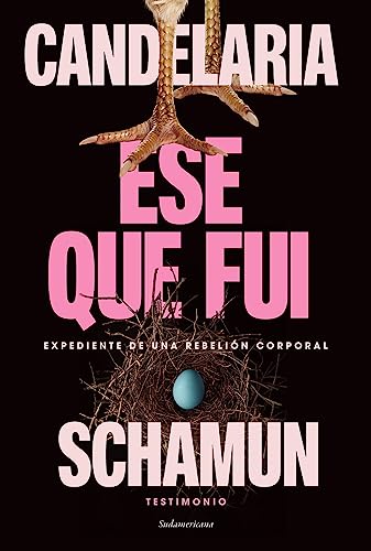 Ese que fui: Expediente de una rebelión corporal (Spanish Edition)