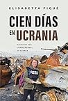 Cien días en Ucrania: Diario de una corresponsal de guerra (Spanish Edition)