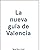La nueva guía de Valencia by Vicent Molins