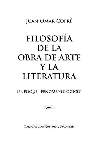 Filosofía de la Obra de Arte y la Literatura: Tomo I (Filosofía del Arte nº 1) (Spanish Edition)