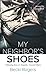 My Neighbor's Shoes: Follow...