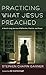 Practicing What Jesus Preached by Stephen Chapin Garner