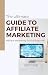 The Ultimate Guide to Affil...