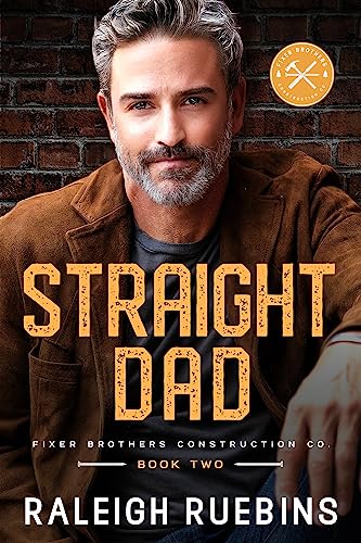 Straight Dad (Fixer Brothers Construction Co. #2)