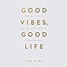 Good Vibes, Good Life by Vex King