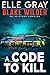 A Code to Kill (Blake Wilde...